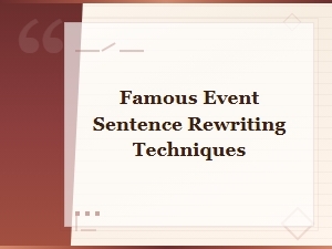 How to Rephrase Sentences About Famous Events