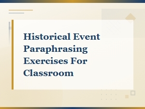 Famous Historical Events Paraphrasing Exercises for Classroom Activities