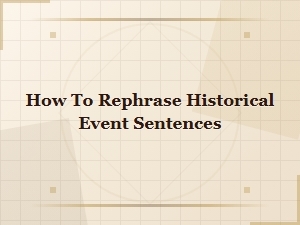 How to Rephrase Historical Event Sentences