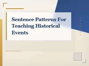 Sentence Patterns for Teaching Historical Events