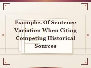 Sentence Variation Examples for Citing Competing Historical Sources