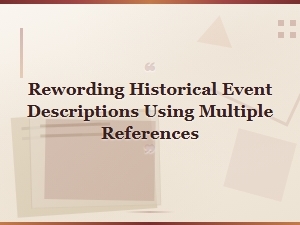 How to Reword Historical Events Using Multiple Sources