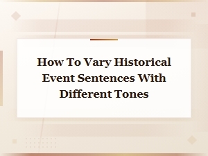 Varying Historical Event Sentences Using Different Tones and Perspectives